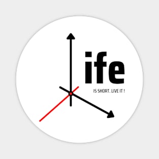 Life Is Short Magnet